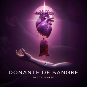 Donante De Sangre: Daddy Yankee – Donante De Sangre